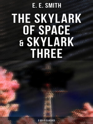 cover image of The Skylark of Space & Skylark Three (2 Sci-Fi Classics)
